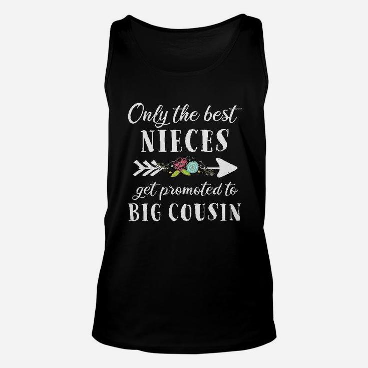 Only The Best Nieces Get Promoted To Big Cousin Unisex Tank Top