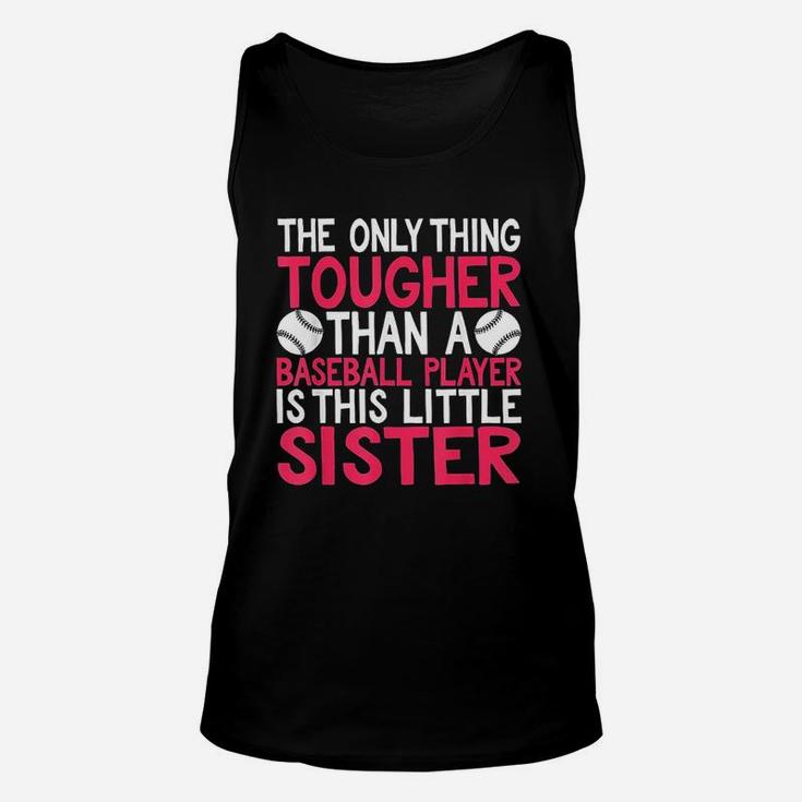 Only Thing Tougher Than Baseball Player Is Little Sister Unisex Tank Top