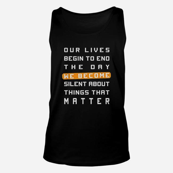 Our Lives Begin To End The Day We Become Unisex Tank Top