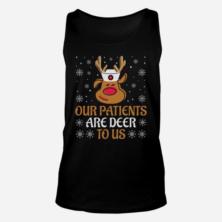 Our Patient Are Deer To Us Funny Gift Nurse Christmas Humor Sweatshirt Unisex Tank Top