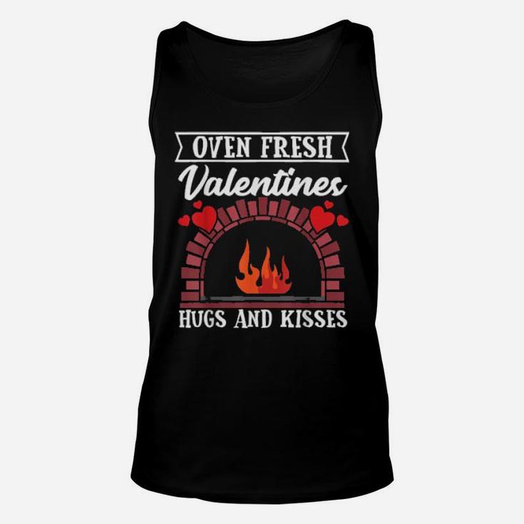 Oven Fresh Valentines Hugs And Kisses Valentines Day Unisex Tank Top