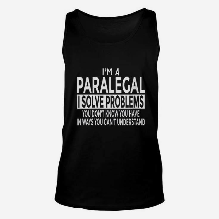 Paralegal  Solve Problems You Cant Understand Unisex Tank Top