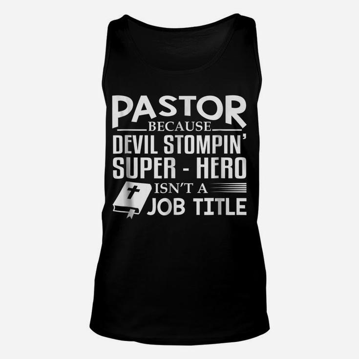 Pastor Because Devil Stompin Super Hero Isnt Job Title Gift Unisex Tank Top