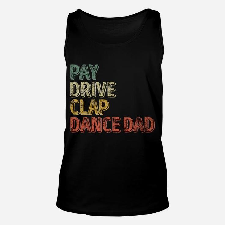 Pay Drive Clap Dance Dad Shirt Christmas Gift Father's Day Unisex Tank Top