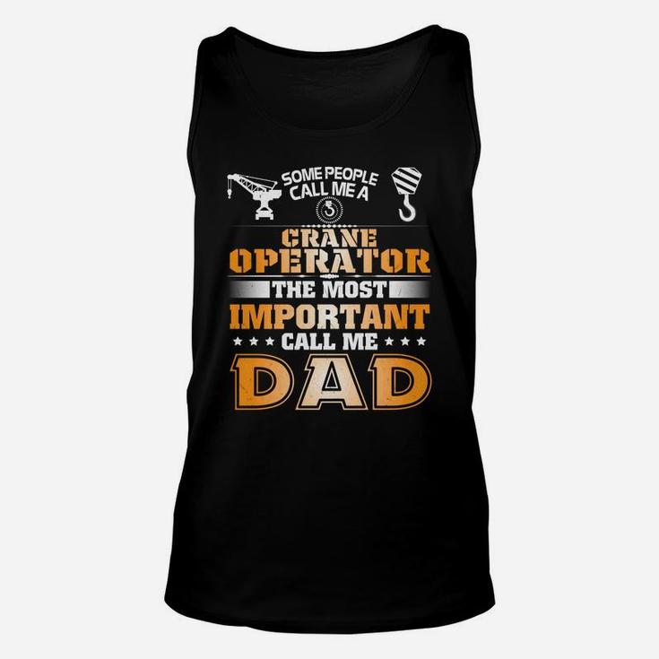 People Call Me Crane Operator Most People Call Me Dad Unisex Tank Top People Call Me Crane Operator Most People Call Me Dad Unisex Tank Top