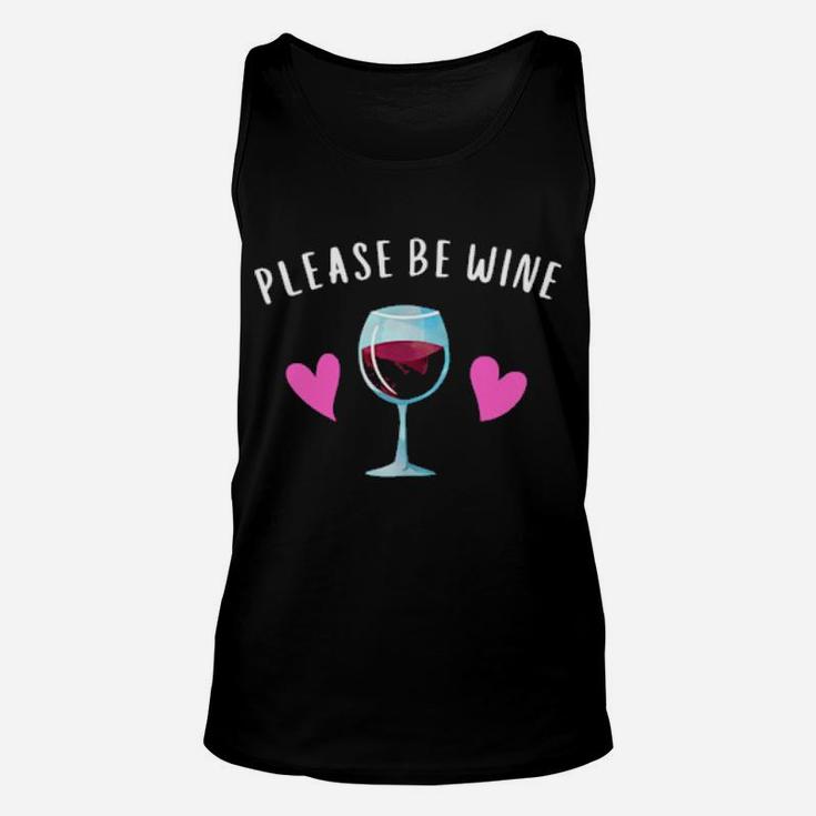 Please Be Wine Valentine Funny Cute Unisex Tank Top