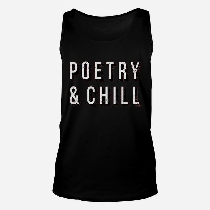Poetry And Chill Funny Poet Author Writer Gift Unisex Tank Top