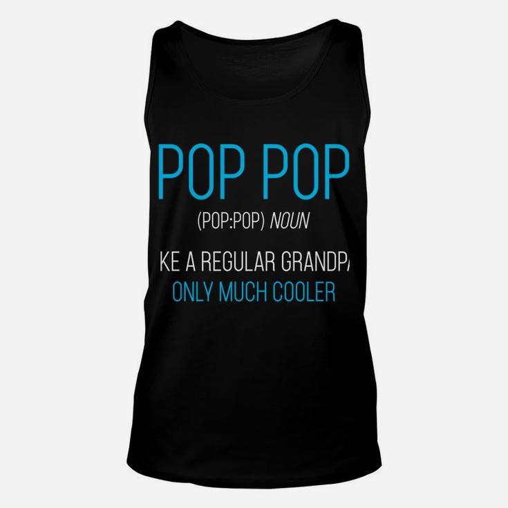 Pop Pop Gift Like A Regular Grandpa Definition Cooler Sweatshirt Unisex Tank Top