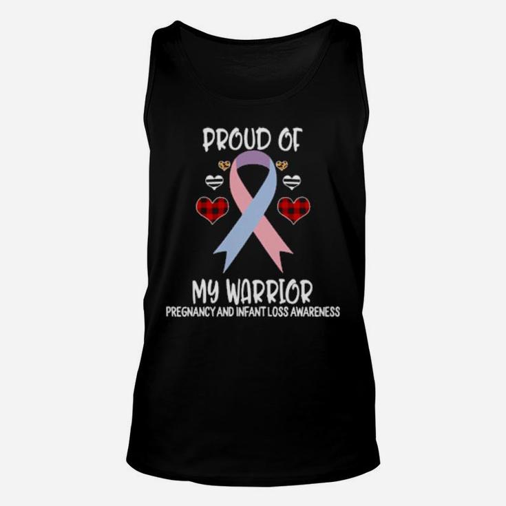 Pregnancy And Infant Loss Awareness Proud Of My Warrior Unisex Tank Top