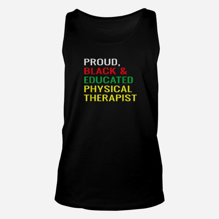 Proud  Black  Educated Physical Therapist Melanin Pride Shirt Unisex Tank Top