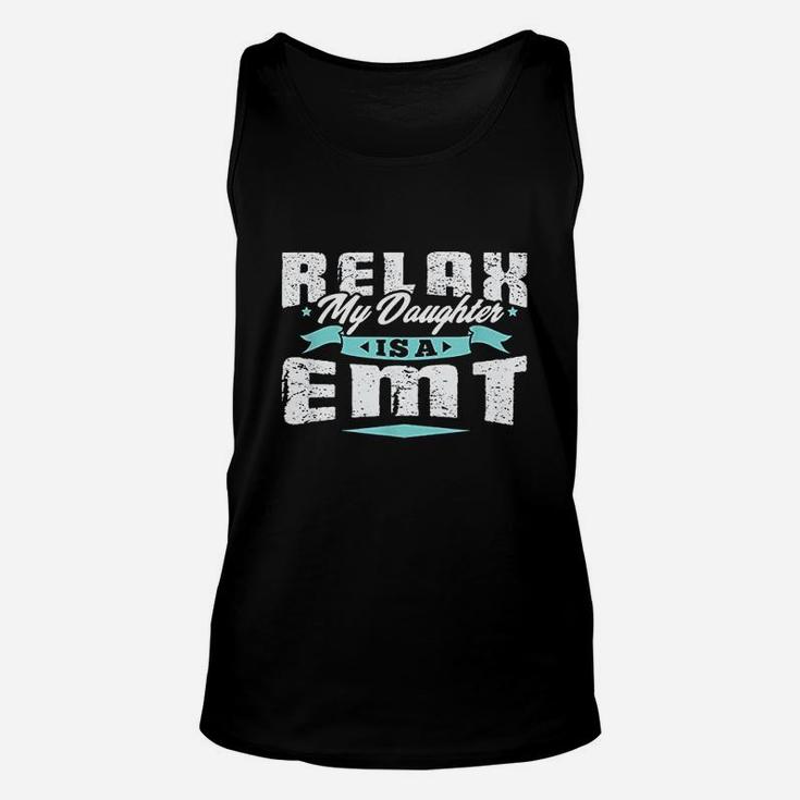 Proud Parent Of Emt  Relax My Daughter Is A Unisex Tank Top