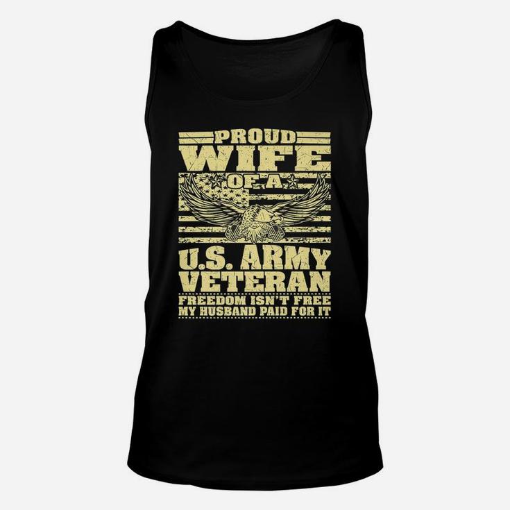 Proud Wife Of An Army Veteran - Military Freedom Isn't Free Unisex Tank Top