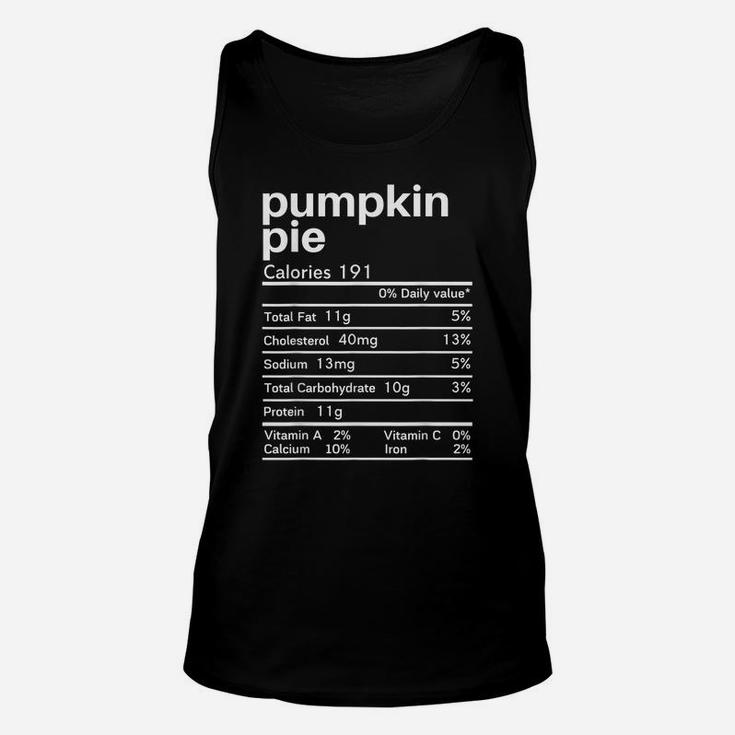 Pumpkin Pie Nutrition Facts Funny Gift Matching Thanksgiving Unisex Tank Top