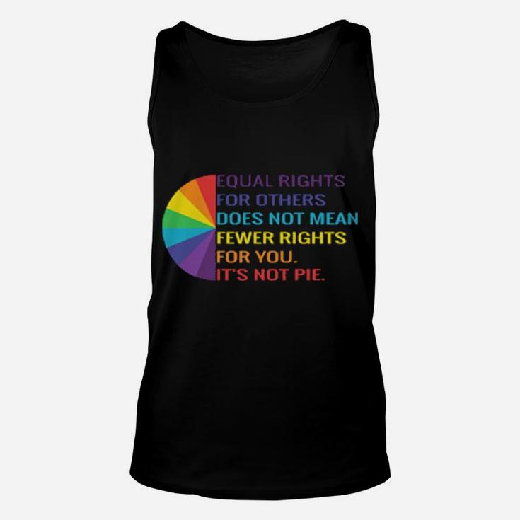 Qual Rights Is Not A Pie Human Rights Lgbt Rainbow Unisex Tank Top