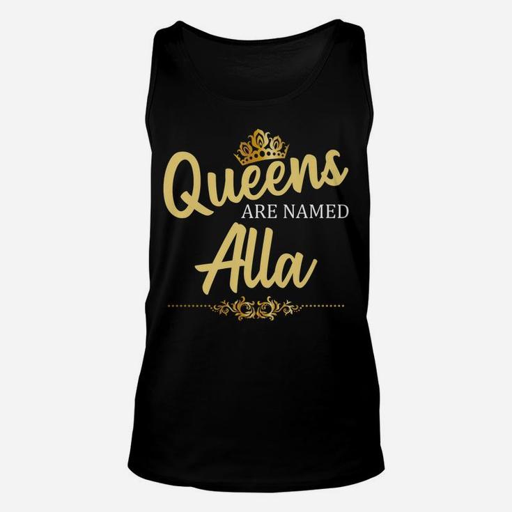 Queens Are Named Alla Personalized Funny Birthday Gift Unisex Tank Top