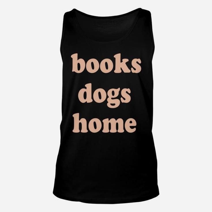 Reads Books Loves Dogs Stays Home Funny Lover Quote Gift Sweatshirt Unisex Tank Top