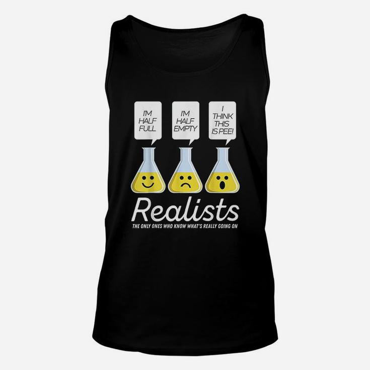 Realists The Only Ones Who Know What Is Really Going On Unisex Tank Top