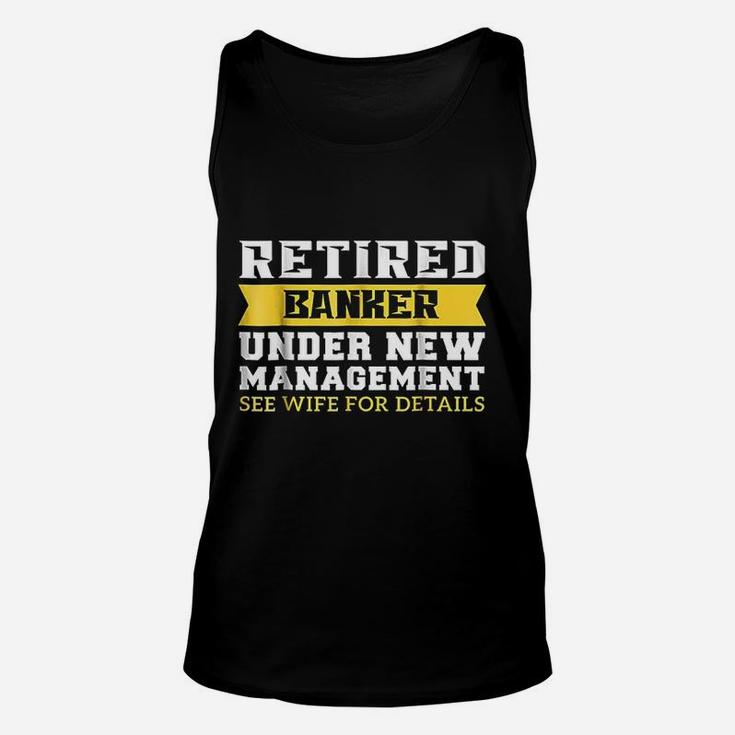 Retired Banker See Wife For Details Unisex Tank Top