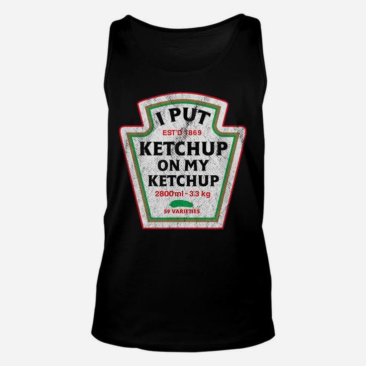 Retro Funny I Put Ketchup On My Ketchup Vintage Catsup Unisex Tank Top
