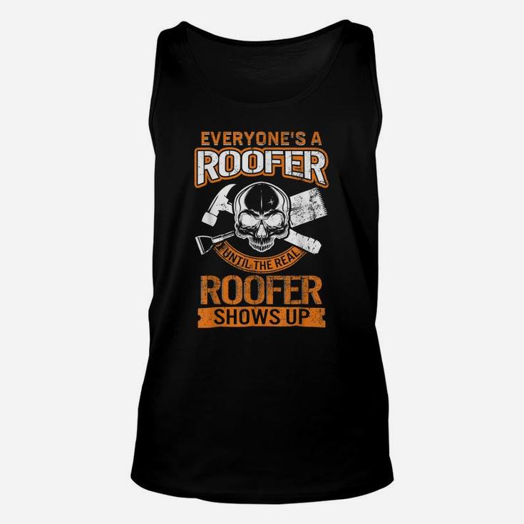 Roofer Shows Up Fathers Day For Him Dad Papa Grandpa Roofing Unisex Tank Top