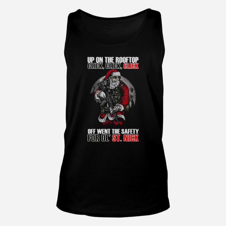 Santa Claus Up On The Rooftop Click Click Click Off Went The Safety For Old St Unisex Tank Top