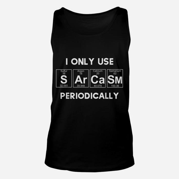 Sarcasm Funny For Women Gift Periodic Table Humor Unisex Tank Top