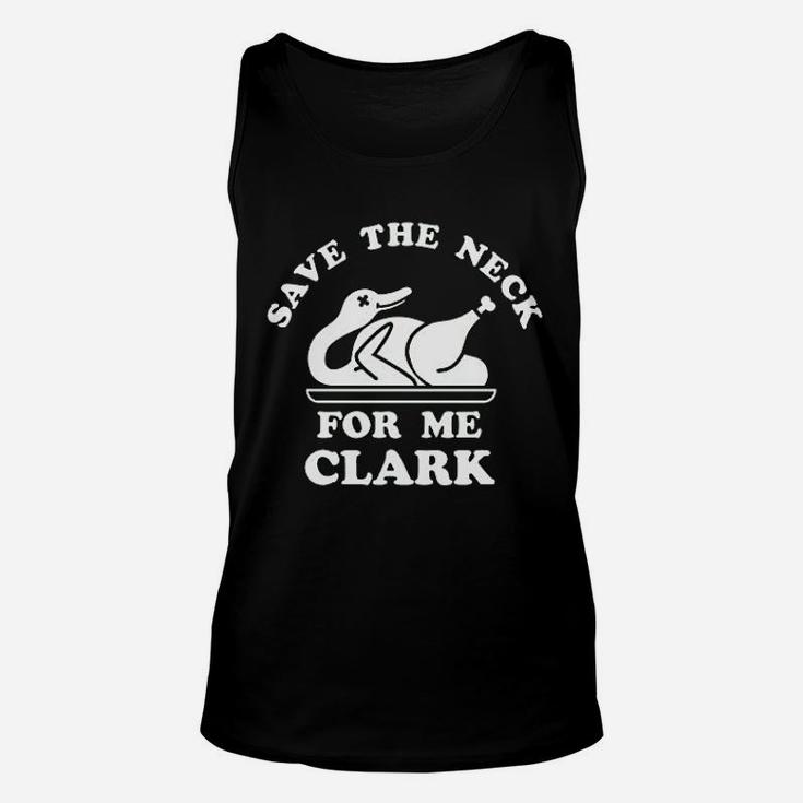 Save The Neck For Me Clark Unisex Tank Top