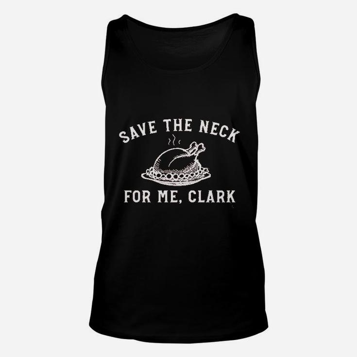 Save The Neck For Me Clark Unisex Tank Top