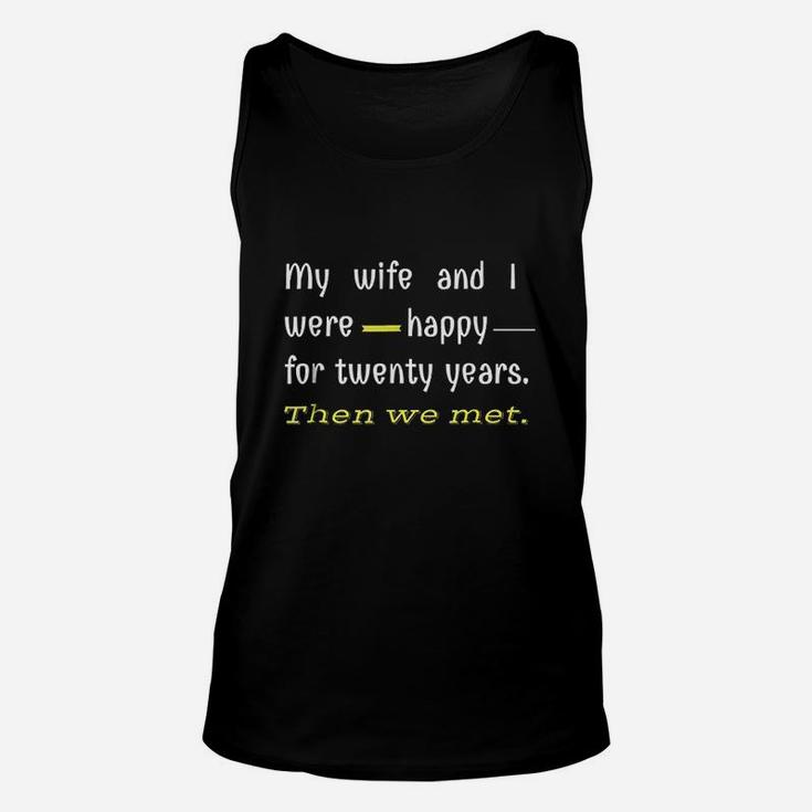Say My Wife And I Were Happy Unisex Tank Top