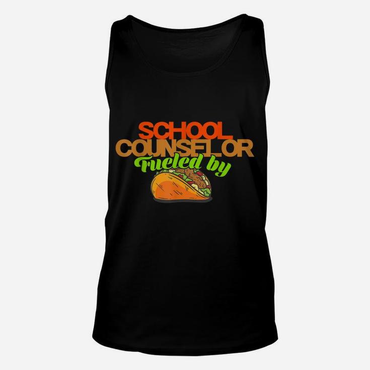 School Counselor Shirt Counseling Job Fueled Tacos Gift Unisex Tank Top