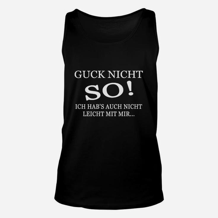 Schwarzes Unisex TankTop Guck nicht so! Nicht leicht mit mir… für Herren