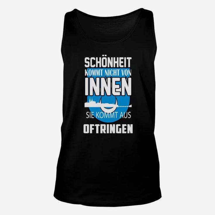 Schwarzes Unisex TankTop mit Schönheit aus Oftringen Spruch, Humorvolles Design