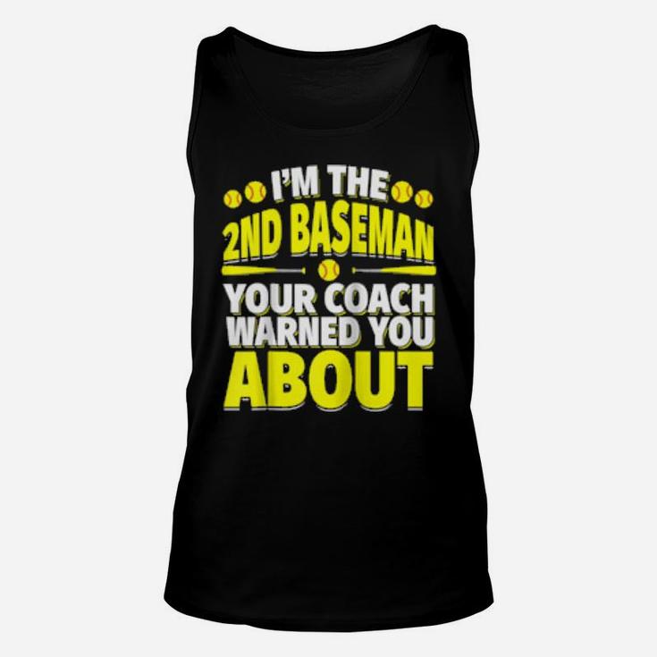 Second Baseman Your Coach Warned You About Softball Player Unisex Tank Top