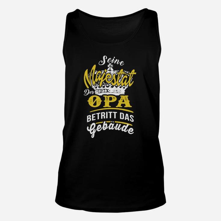 Seine Majestät der Opa Unisex TankTop, Humorvolles Unisex TankTop für Großväter