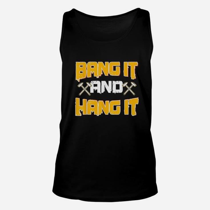 Sheet Metal Worker Gifts Funny Bang It And Hang It Hammer Unisex Tank Top