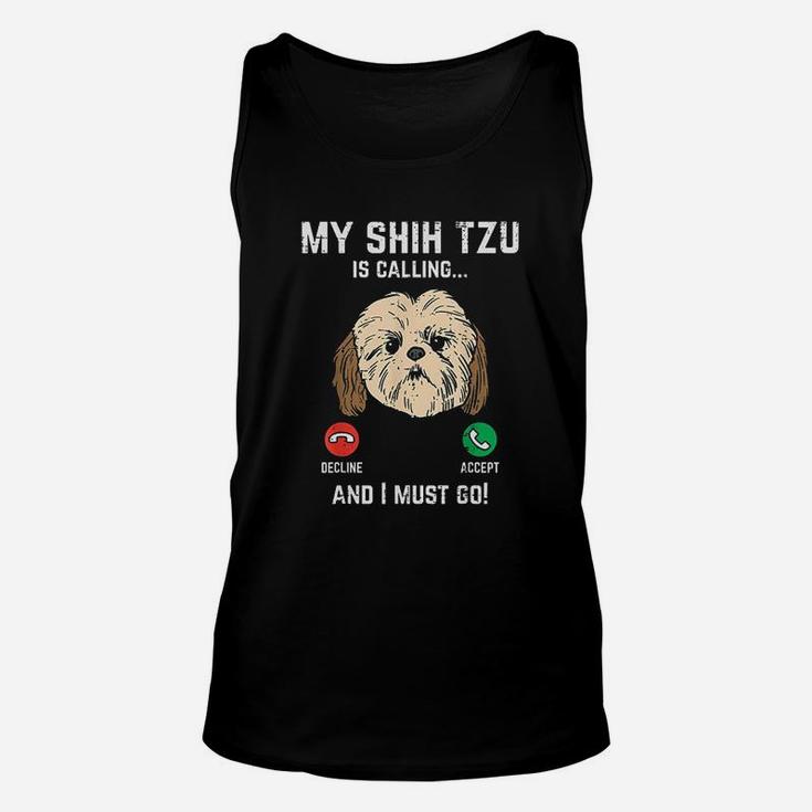 Shih Tzu Calling I Must Go Funny Pet Dog Lover Unisex Tank Top