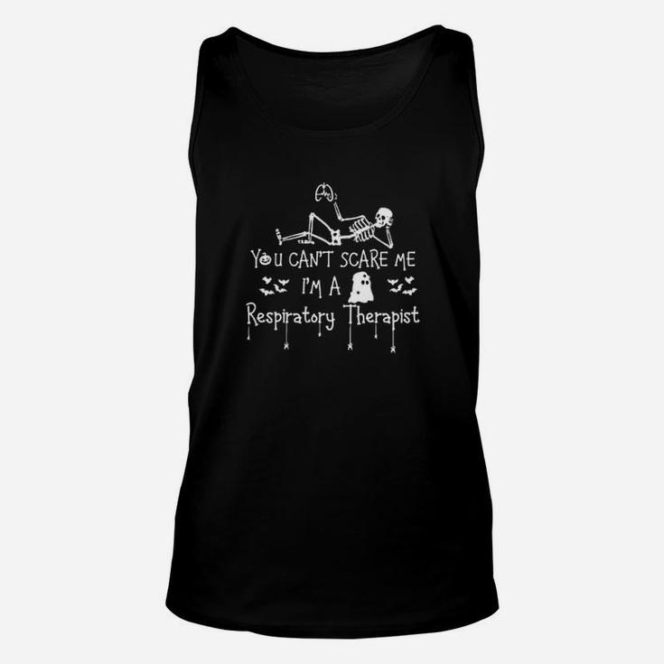 Skeleton You Cant Scare Me Im A Respiratory Therapist Unisex Tank Top