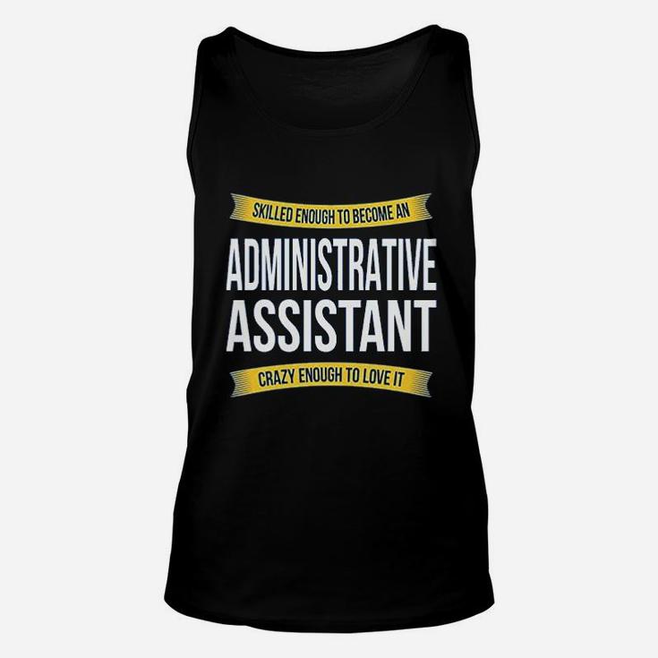 Skilled Enough Administrative Assistant Funny Appreciation Gifts Unisex Tank Top