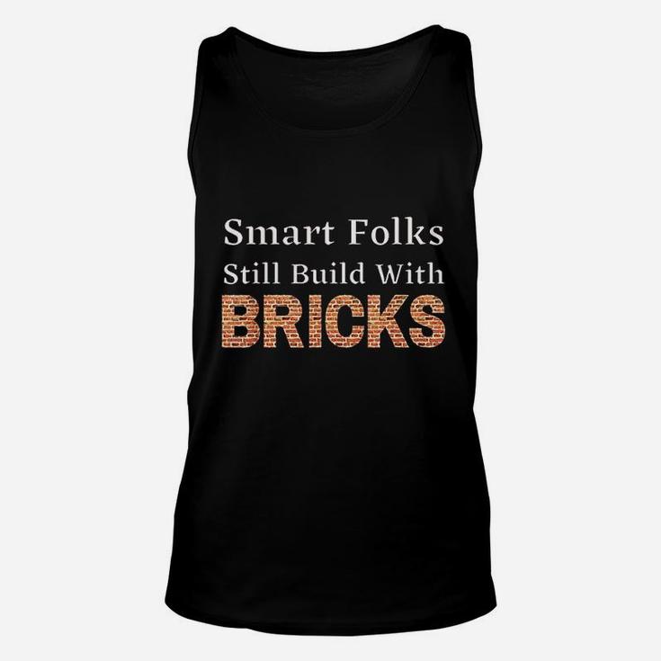 Smart Folks Still Build With Bricks Unisex Tank Top