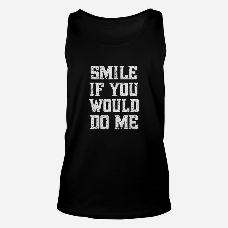 Smile If You Would Do Me Funny Unisex Tank Top