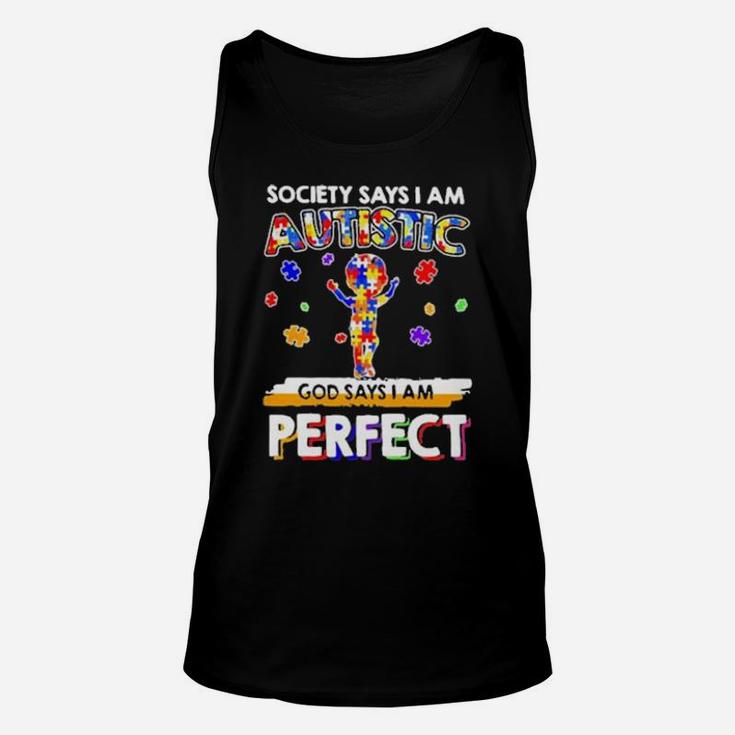Society Says I Am Autistic God Says I Am Perfect Autism New Unisex Tank Top