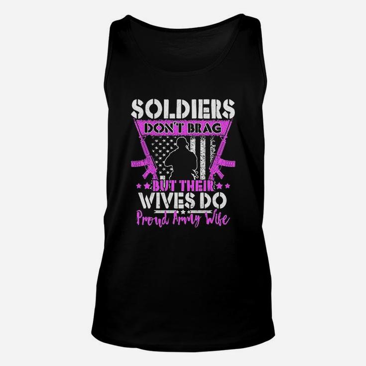 Soldiers Do Not Brag Their Wives Do Proud Army Wife Unisex Tank Top