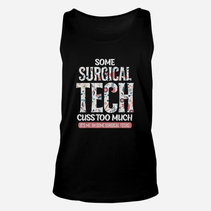 Some Surgical Techs Cuss Too Much Funny Unisex Tank Top