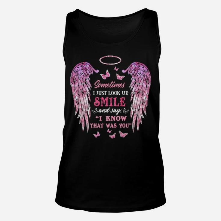 Sometimes I Just Look Up Smile And Say I Know That Was You Unisex Tank Top
