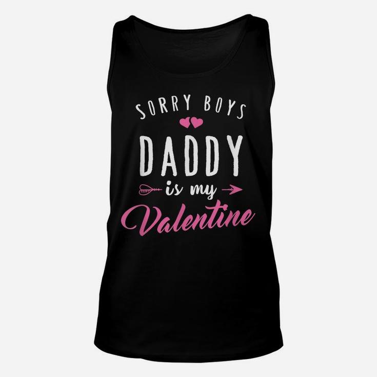 Sorry Boys Daddy Is My ValentineShirt Girl Love Funny Unisex Tank Top