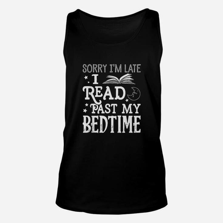 Sorry I Am Late I Read Past My Bedtime Reading Book Reader Unisex Tank Top