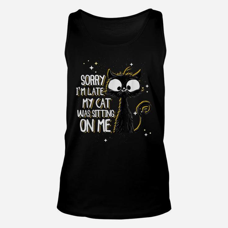 Sorry I'm Late My Cat Was Sitting On Me | Cute Black Cat Unisex Tank Top