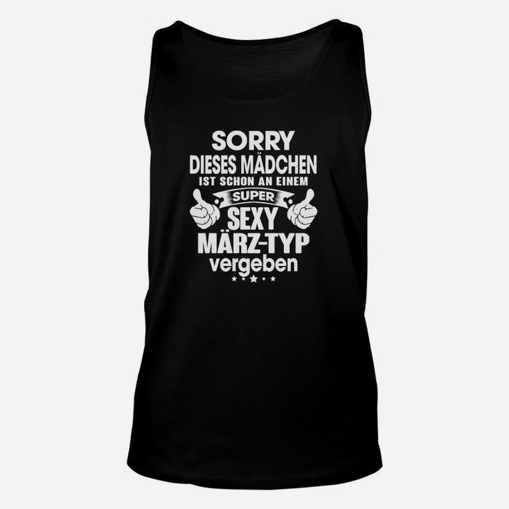 Sorry, Mädchen Vergeben an Sexy März-Typ Unisex TankTop, Partnerlook Tee