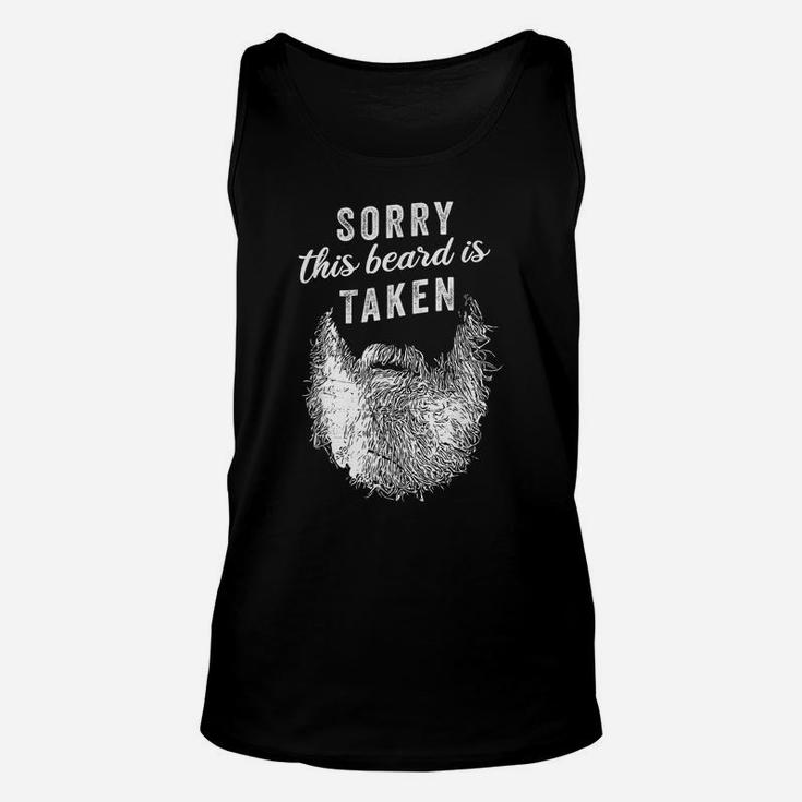 Sorry This Beard Is Taken - Valentines Day Gift Unisex Tank Top