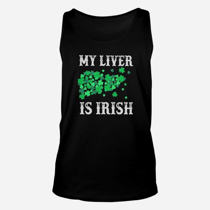 St Patrick's Day My Liver Is Irish Unisex Tank Top